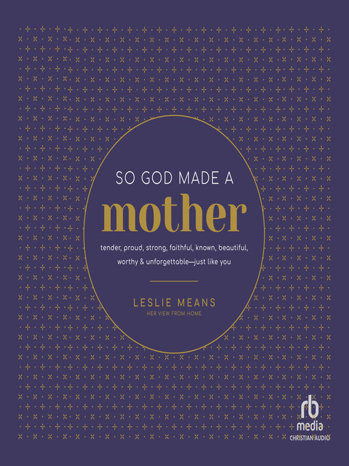 Title details for So God Made a Mother by Leslie Means - Available